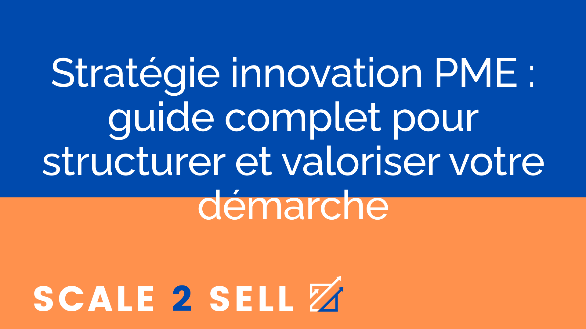 Stratégie innovation PME : guide complet pour structurer et valoriser votre démarche