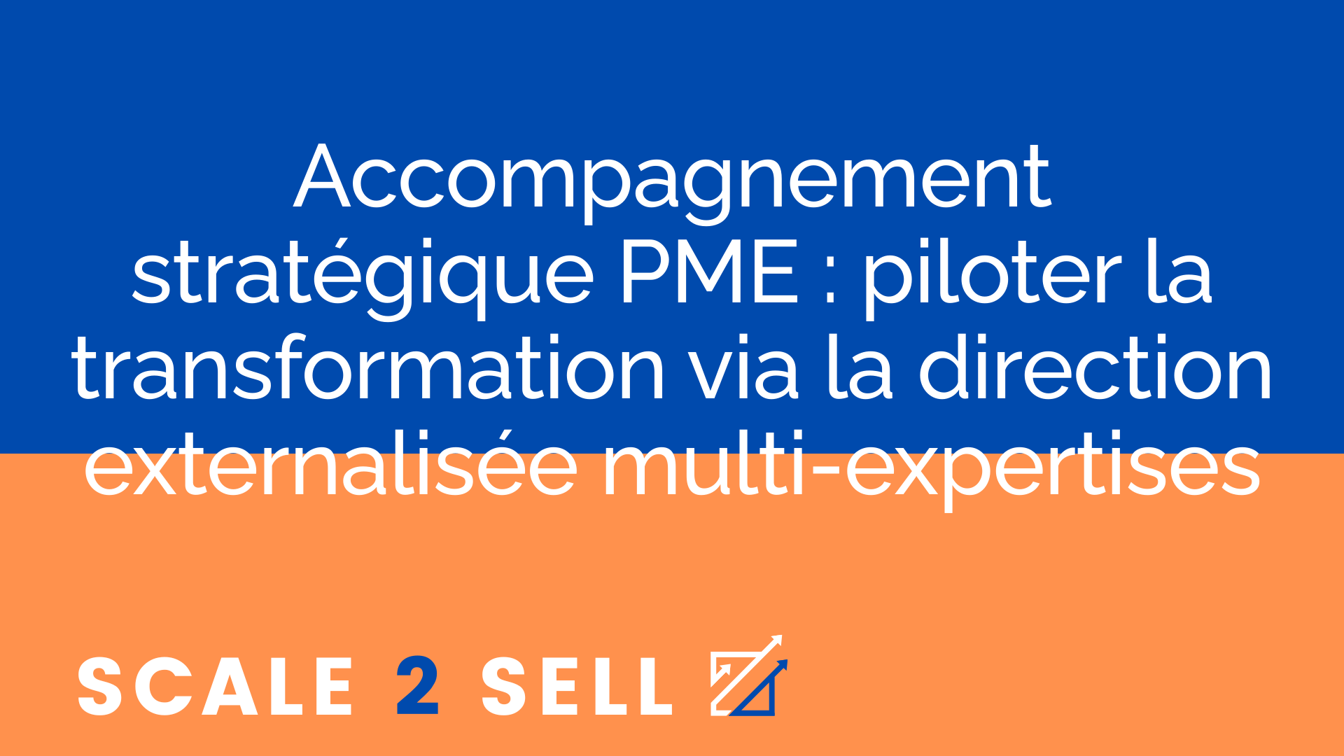 Accompagnement stratégique PME : piloter la transformation via la direction externalisée multi-expertises