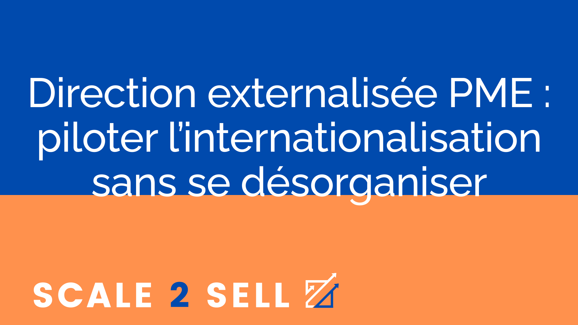Direction externalisée PME : piloter l’internationalisation sans se désorganiser