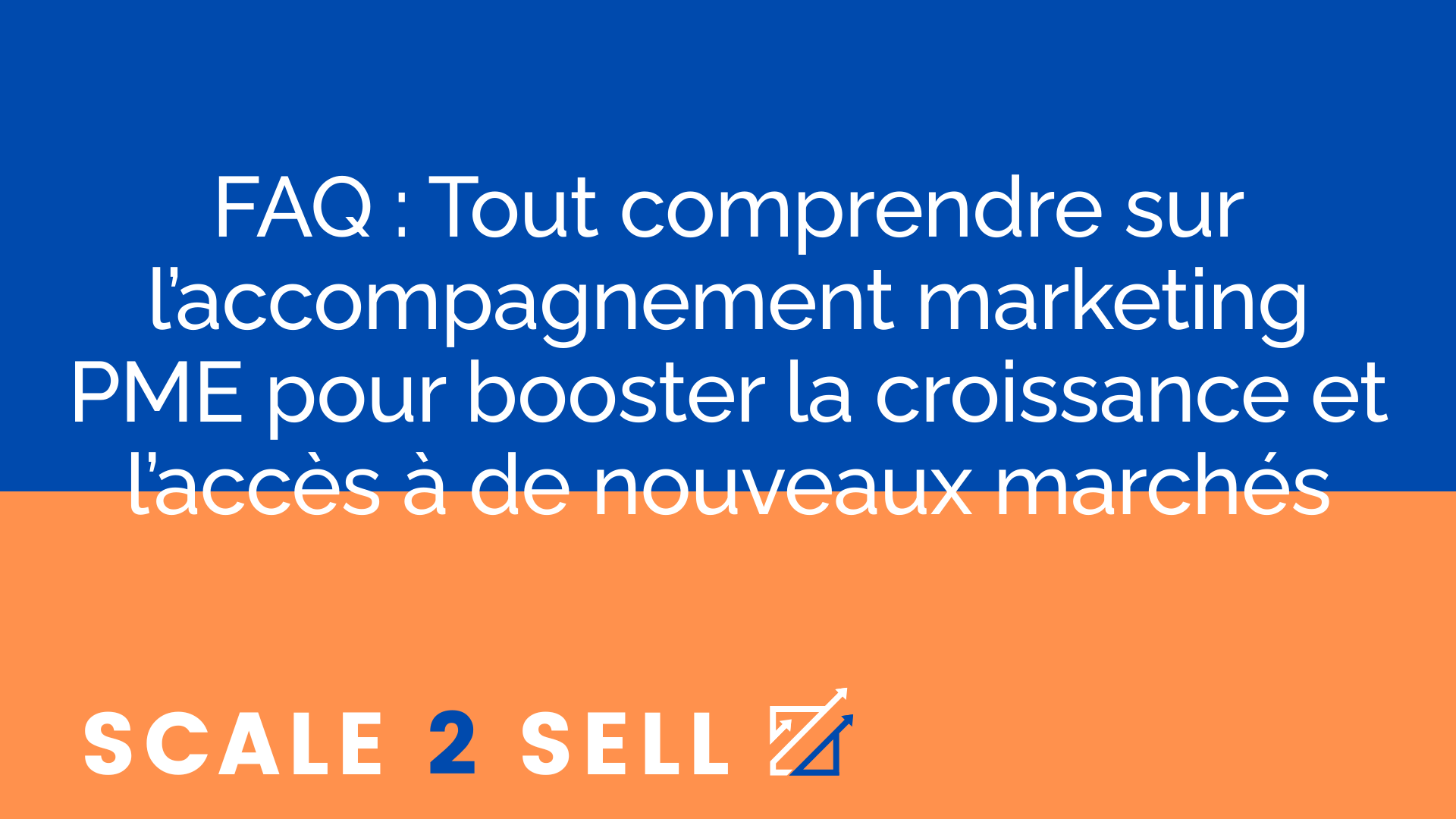 FAQ : Tout comprendre sur l’accompagnement marketing PME pour booster la croissance et l’accès à de nouveaux marchés