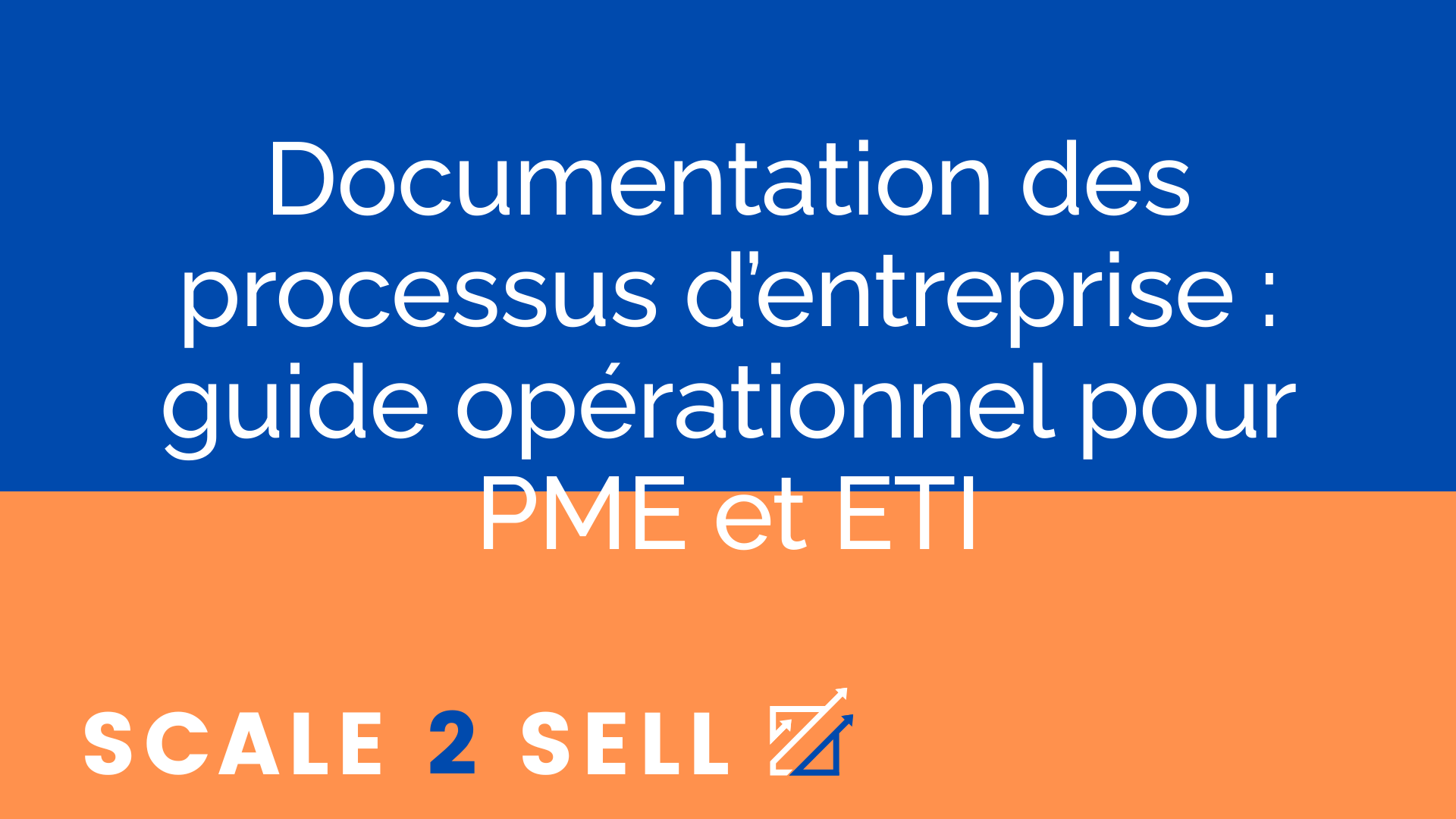 Documentation des processus d’entreprise : guide opérationnel pour PME et ETI