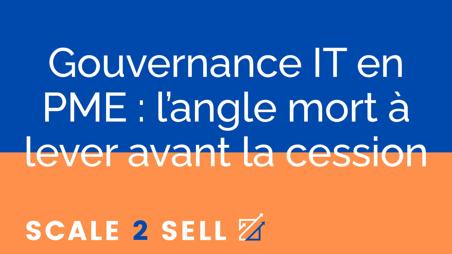 Gouvernance IT en PME : l’angle mort à lever avant la cession