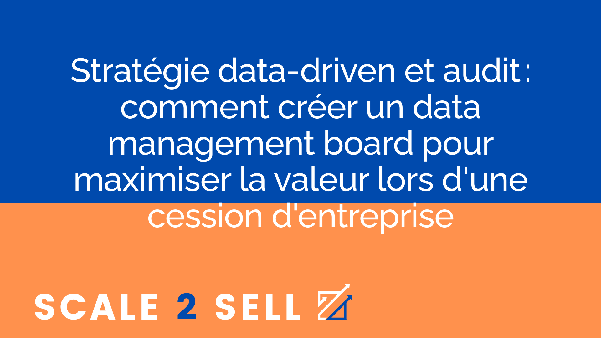 Stratégie data-driven et audit : comment créer un data management board pour maximiser la valeur lors d'une cession d'entreprise