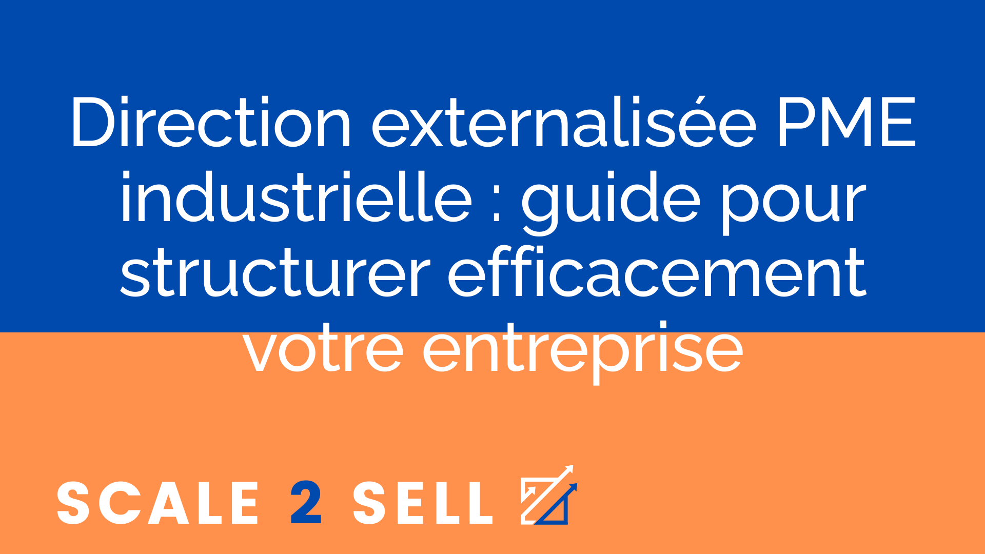 Direction externalisée PME industrielle : guide pour structurer efficacement votre entreprise