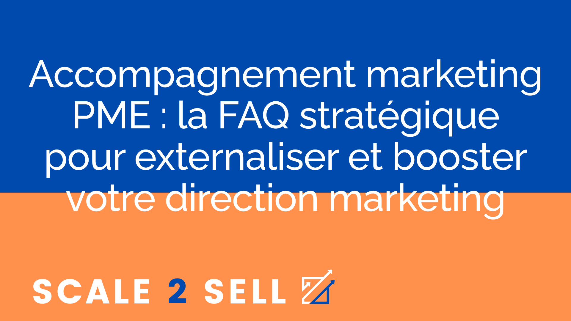 Accompagnement marketing PME : la FAQ stratégique pour externaliser et booster votre direction marketing