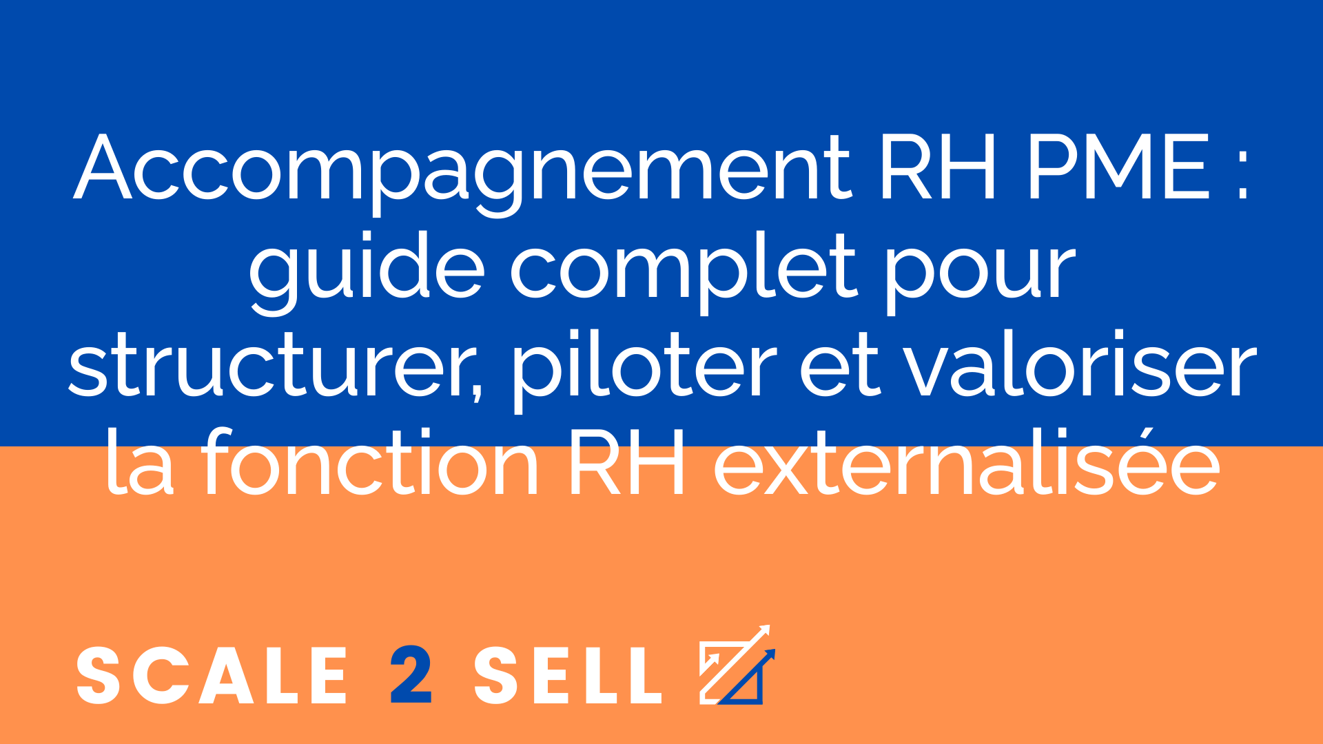 Accompagnement RH PME : guide complet pour structurer, piloter et valoriser la fonction RH externalisée