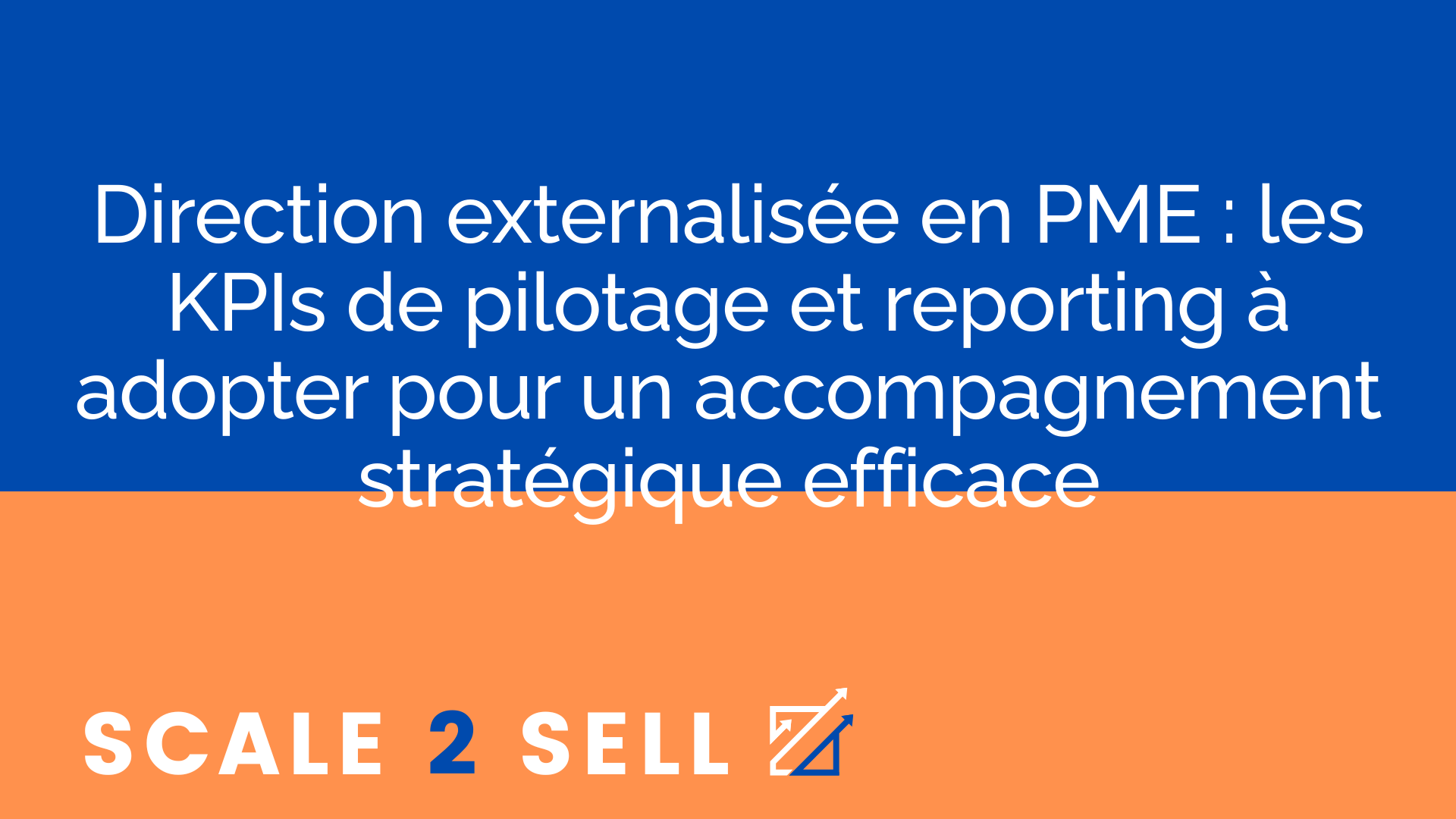Direction externalisée en PME : les KPIs de pilotage et reporting à adopter pour un accompagnement stratégique efficace