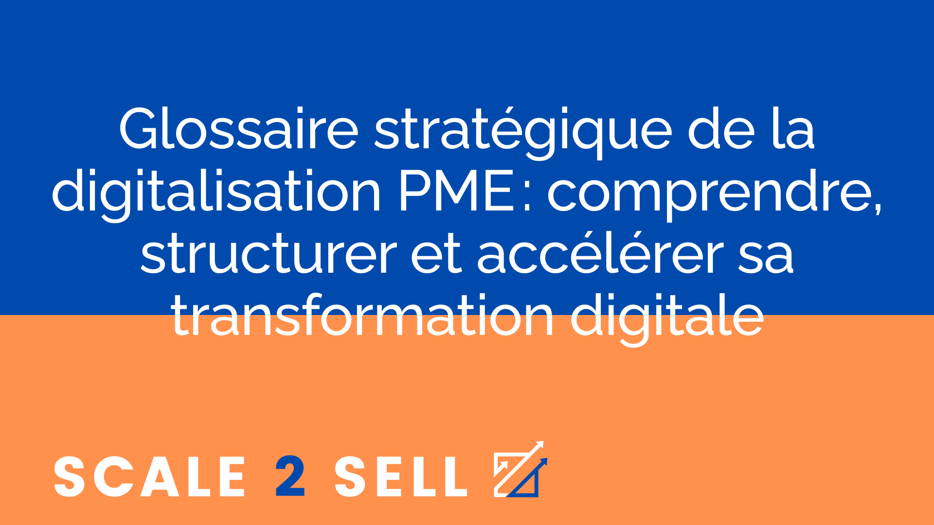 Glossaire stratégique de la digitalisation PME : comprendre, structurer et accélérer sa transformation digitale