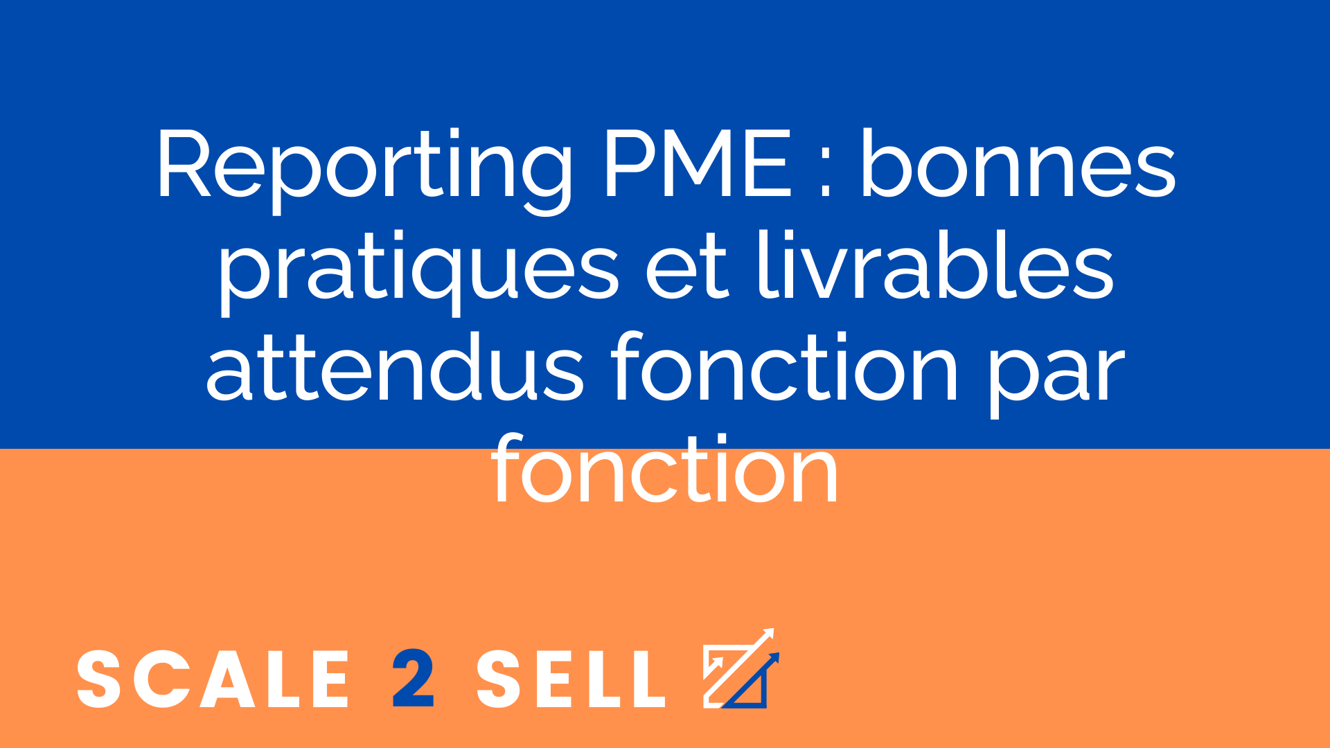 Reporting PME : bonnes pratiques et livrables attendus fonction par fonction