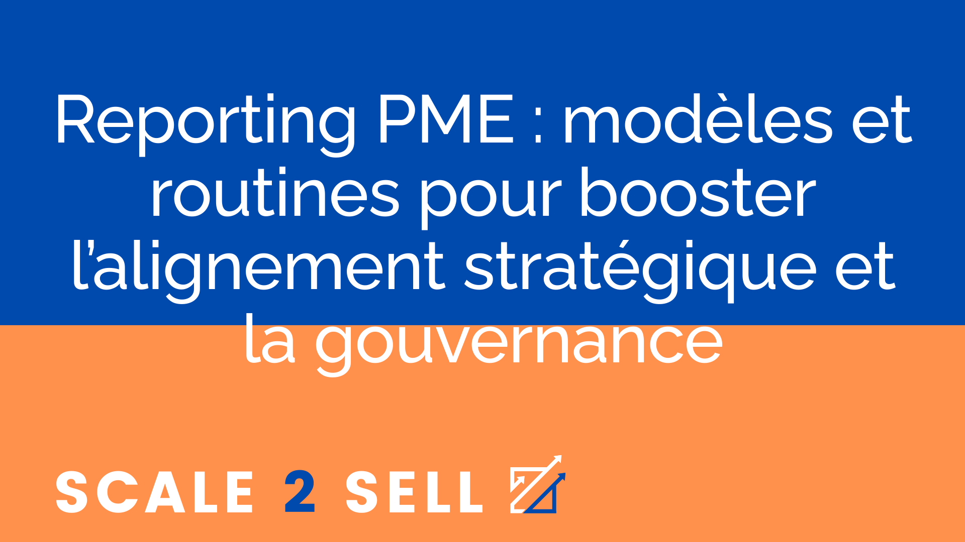 Reporting PME : modèles et routines pour booster l’alignement stratégique et la gouvernance