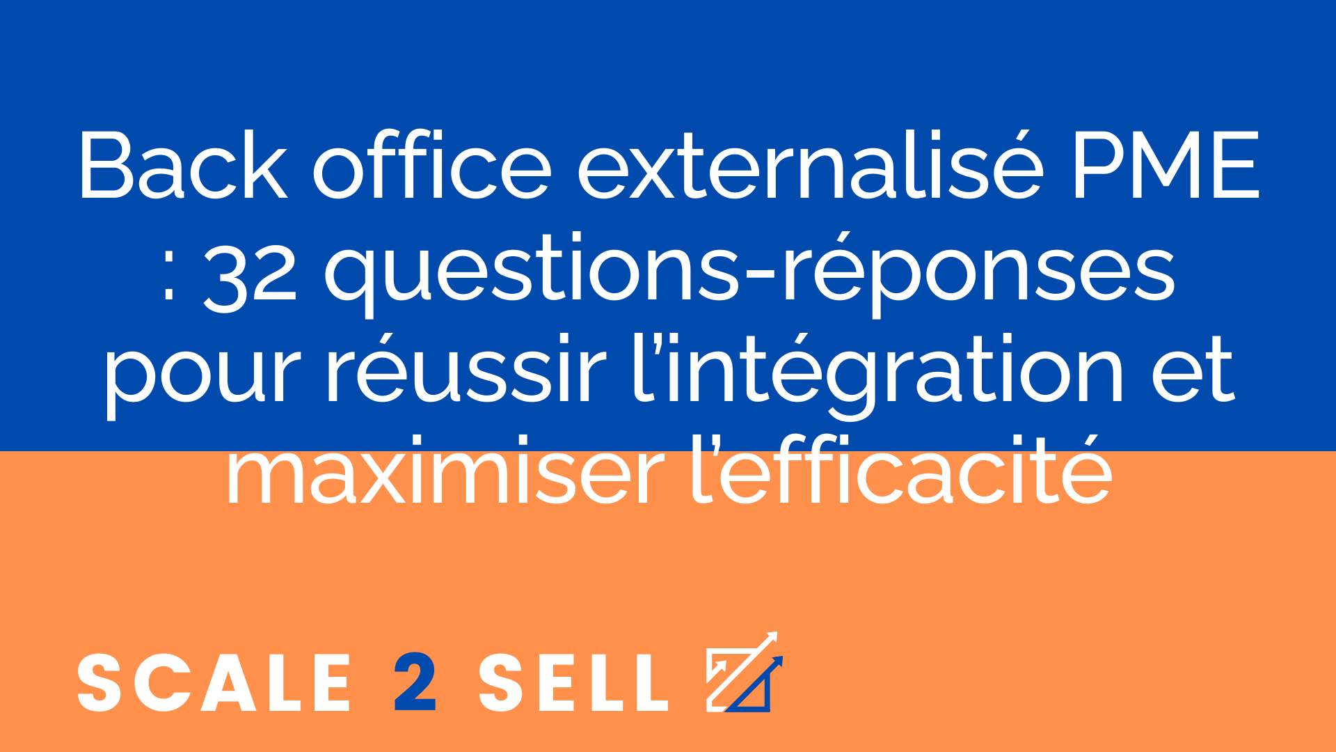 Back office externalisé PME : 32 questions-réponses pour réussir l’intégration et maximiser l’efficacité