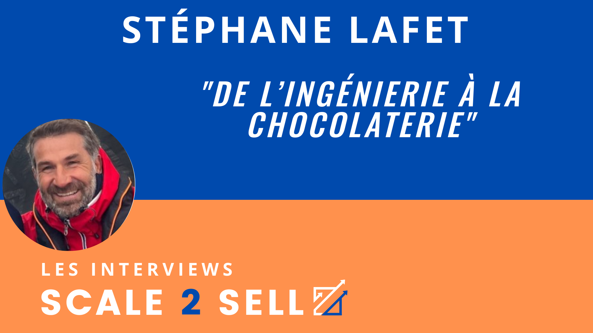 Stéphane Lafet - De l’ingénierie à la chocolaterie