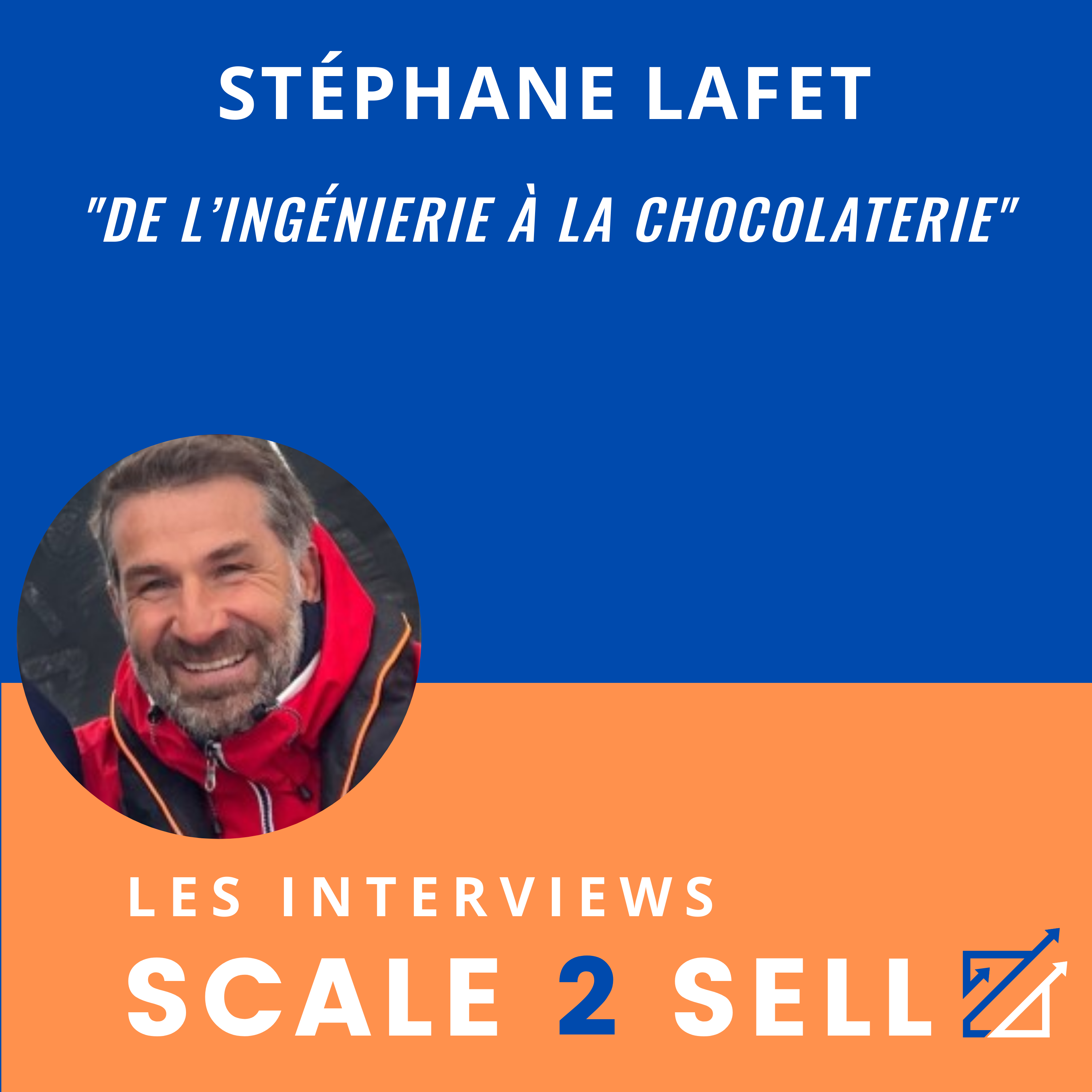 Stéphane Lafet - De l’ingénierie à la chocolaterie
