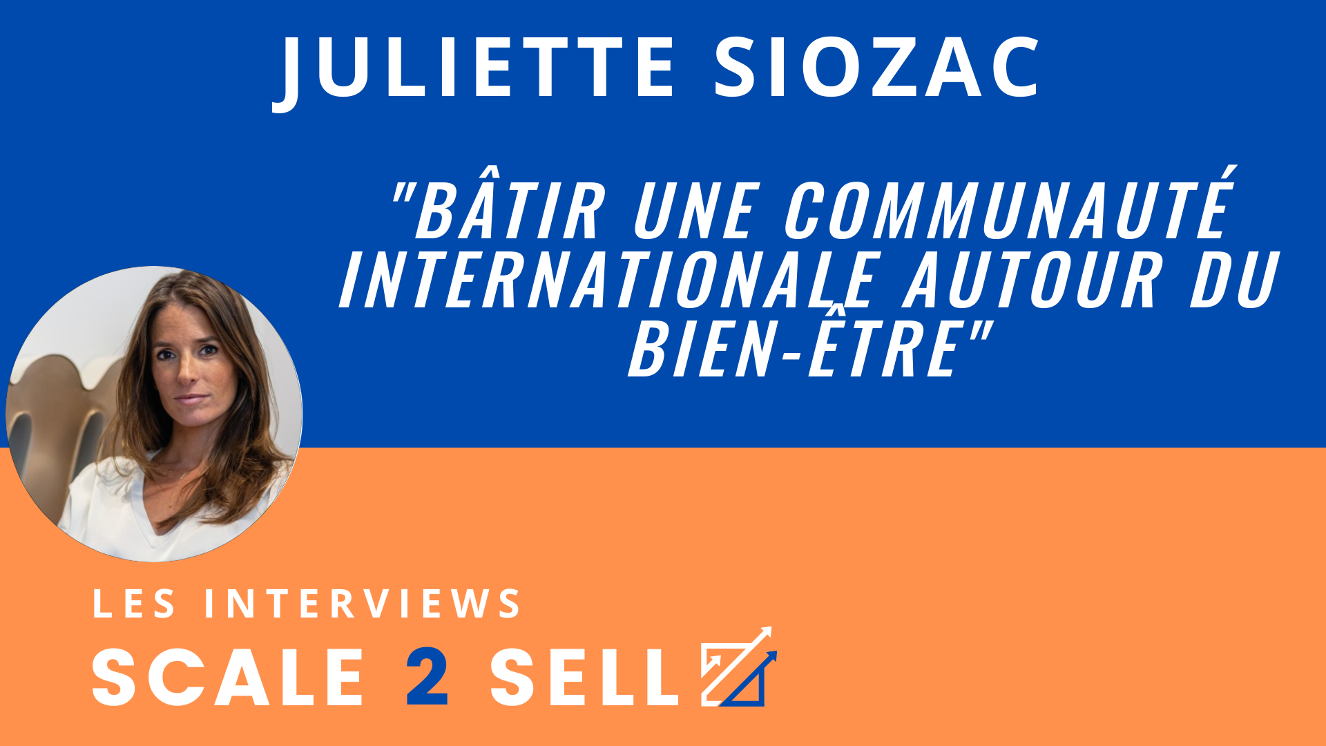 Juliette Siozac - bâtir une communauté internationale autour du bien-être