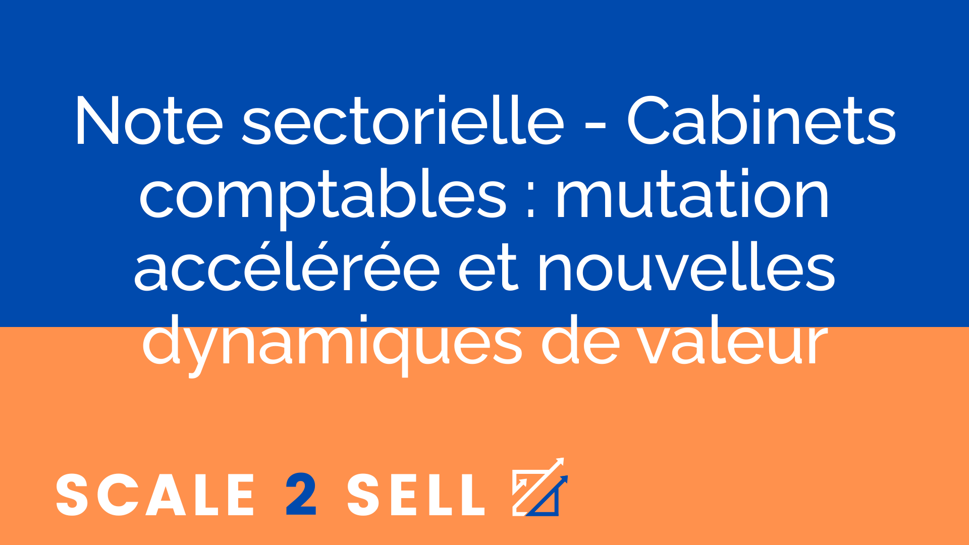 Note sectorielle - Cabinets comptables : mutation accélérée et nouvelles dynamiques de valeur