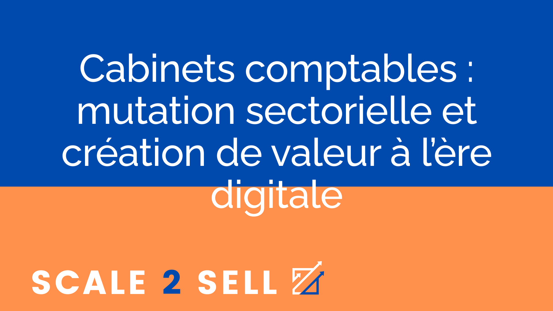 Cabinets comptables : mutation sectorielle et création de valeur à l’ère digitale