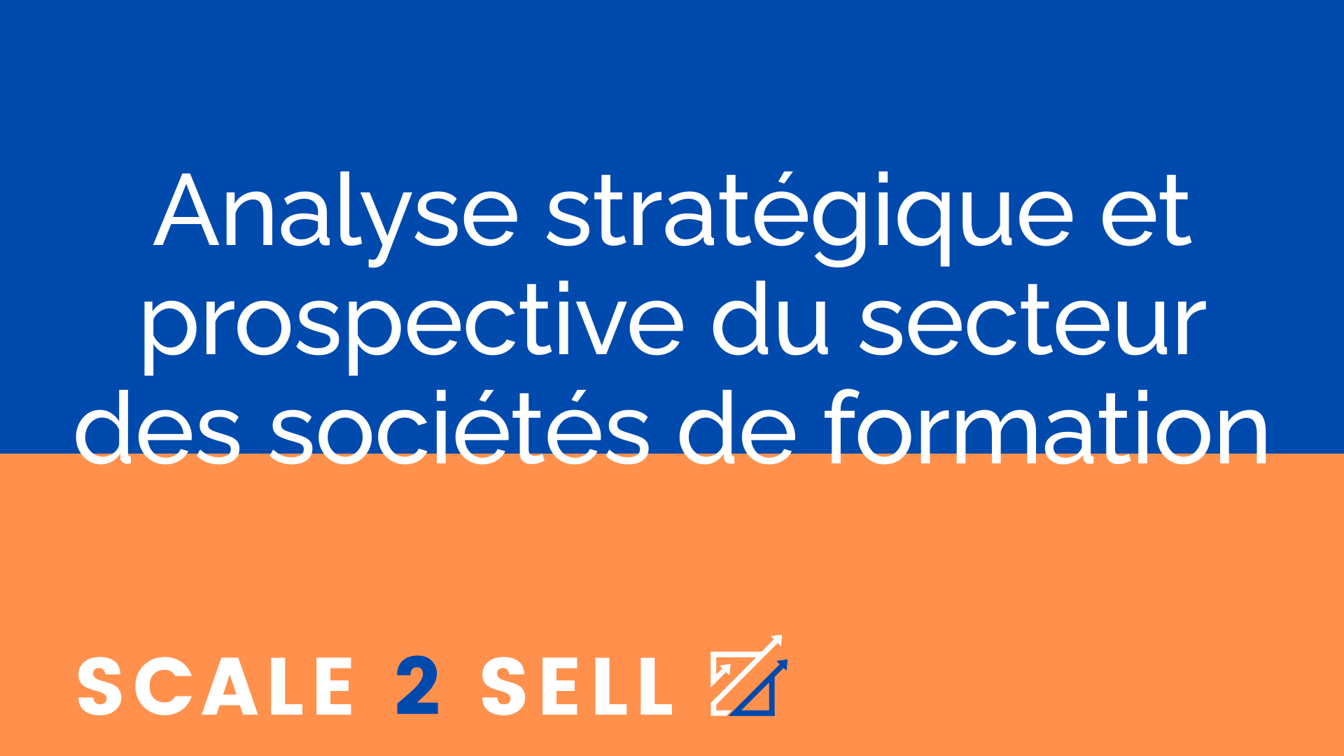 Analyse stratégique et prospective du secteur des sociétés de formation