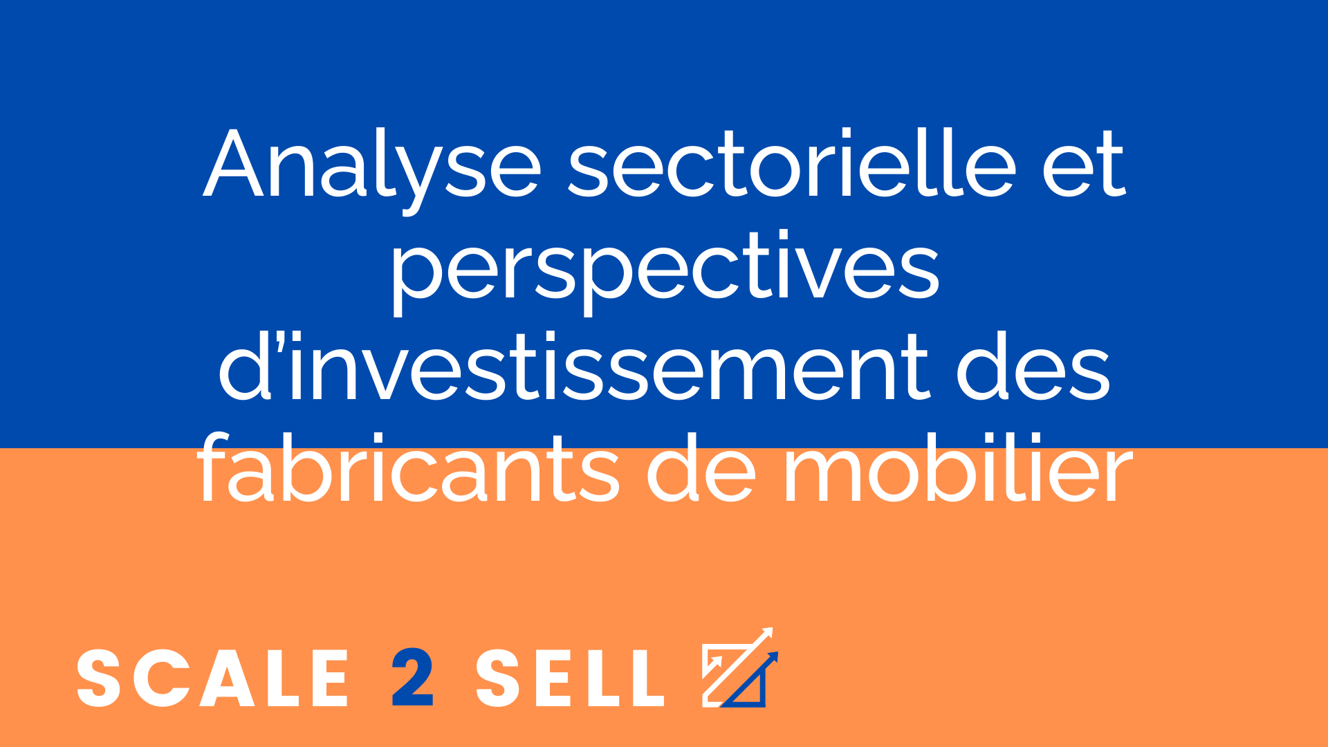 Analyse sectorielle et perspectives d’investissement des fabricants de mobilier