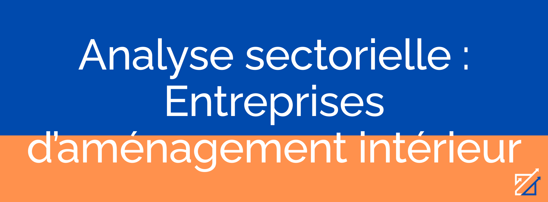 Analyse sectorielle : Entreprises d’aménagement intérieur