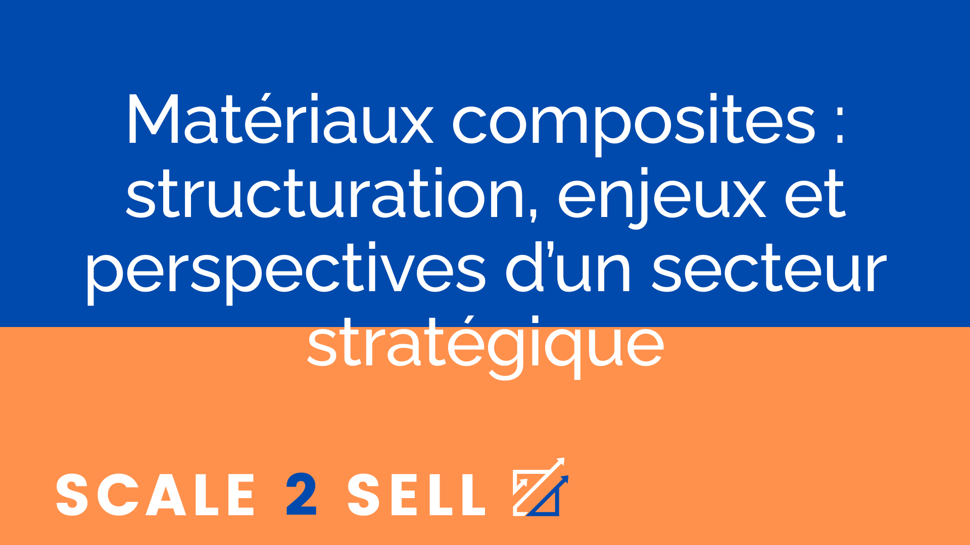 Matériaux composites : structuration, enjeux et perspectives d’un secteur stratégique