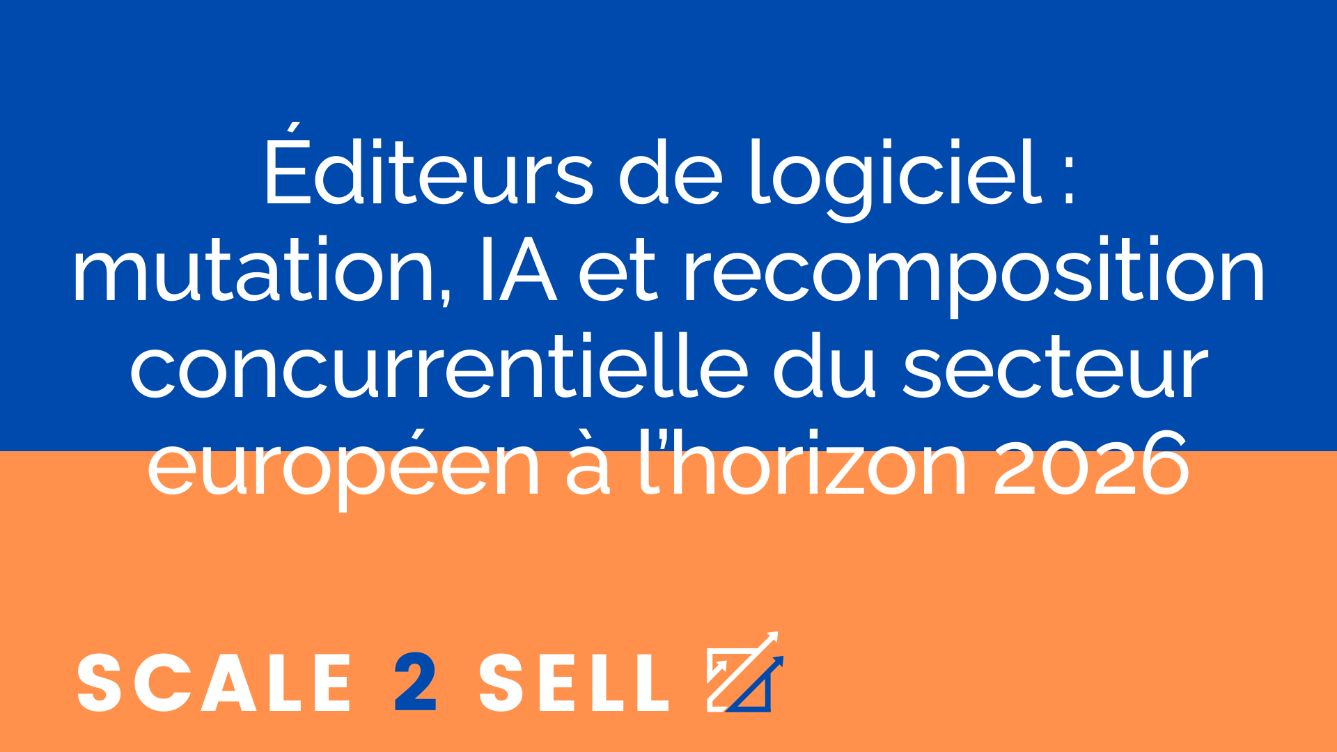 Éditeurs de logiciel : mutation, IA et recomposition concurrentielle du secteur européen à l’horizon 2026