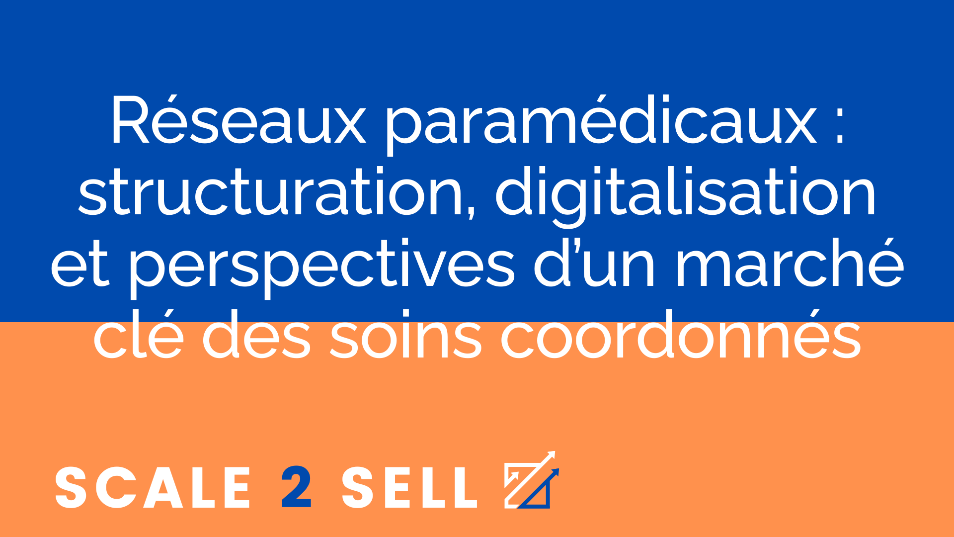 Réseaux paramédicaux : structuration, digitalisation et perspectives d’un marché clé des soins coordonnés