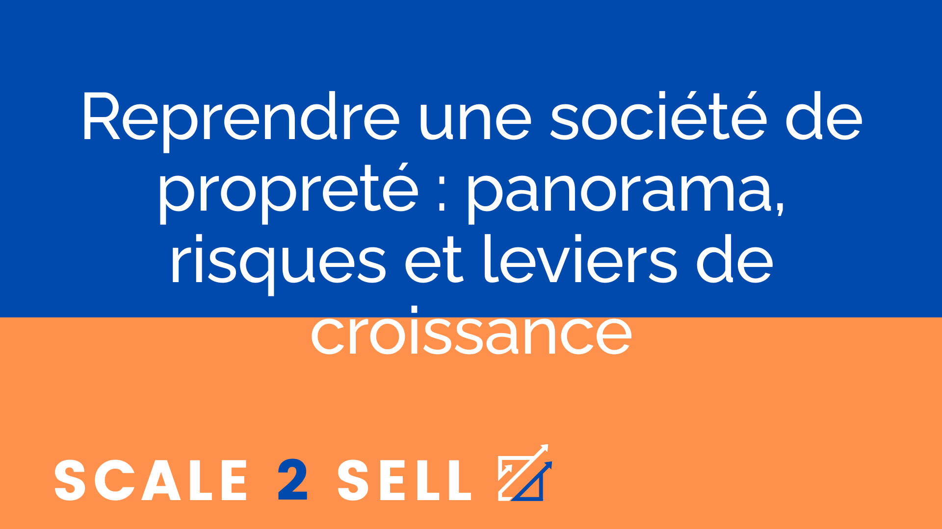 Reprendre une société de propreté : panorama, risques et leviers de croissance