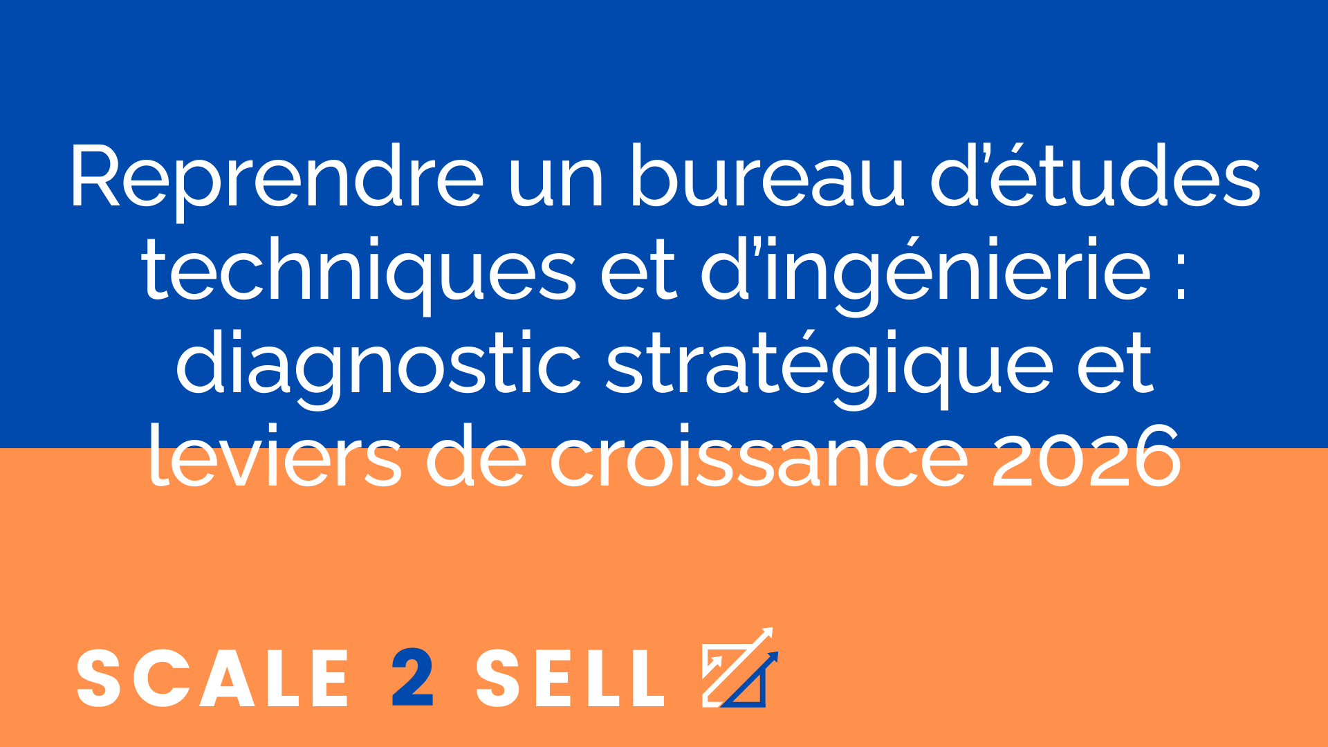 Reprendre un bureau d’études techniques et d’ingénierie : diagnostic stratégique et leviers de croissance 2026
