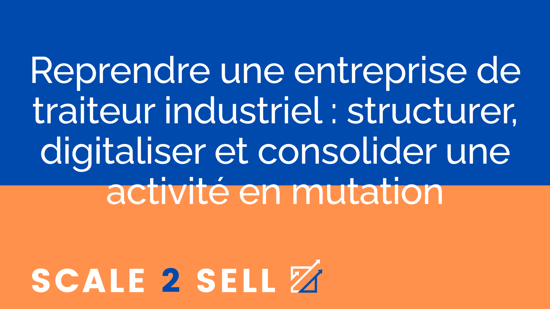 Reprendre une entreprise de traiteur industriel : structurer, digitaliser et consolider une activité en mutation