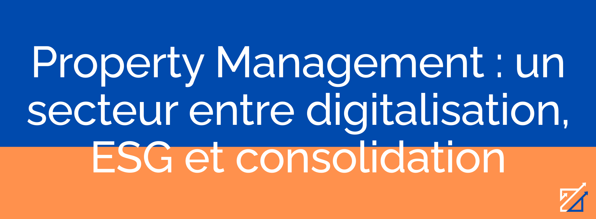 Property Management : un secteur entre digitalisation, ESG et consolidation