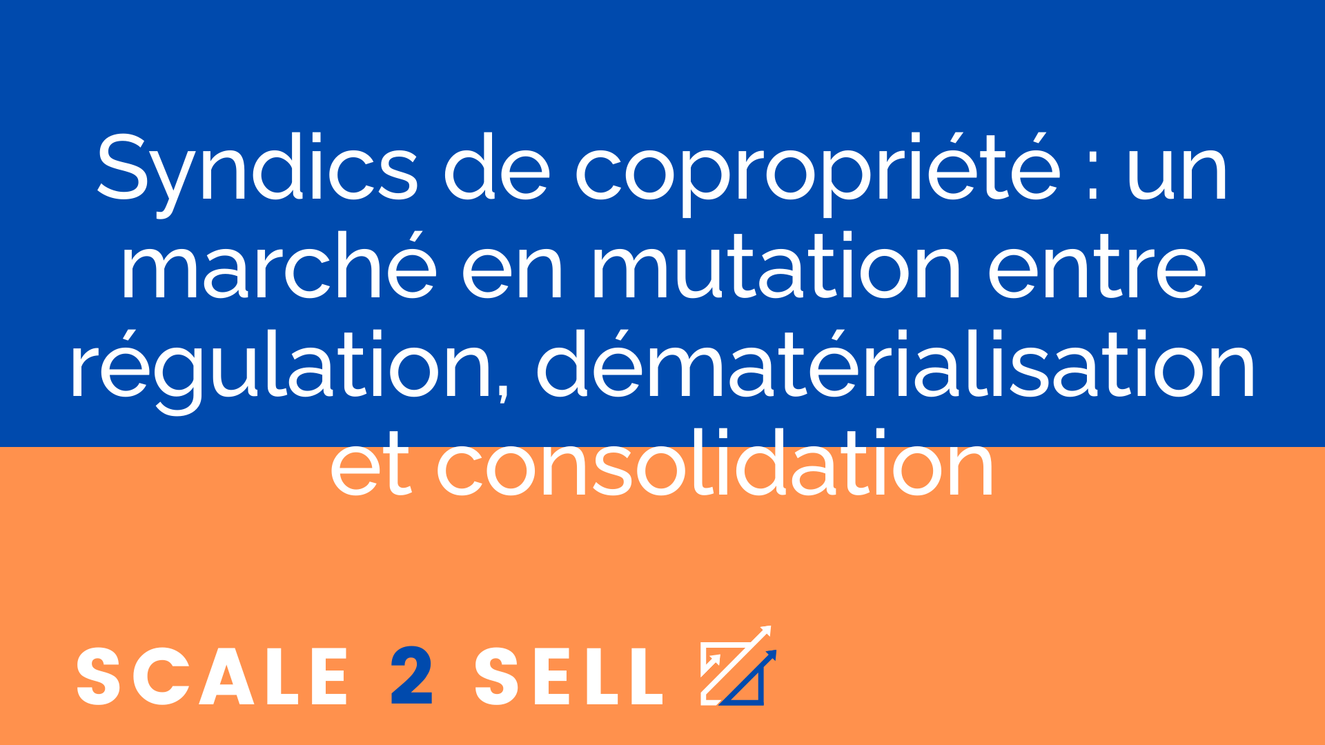 Syndics de copropriété : un marché en mutation entre régulation, dématérialisation et consolidation