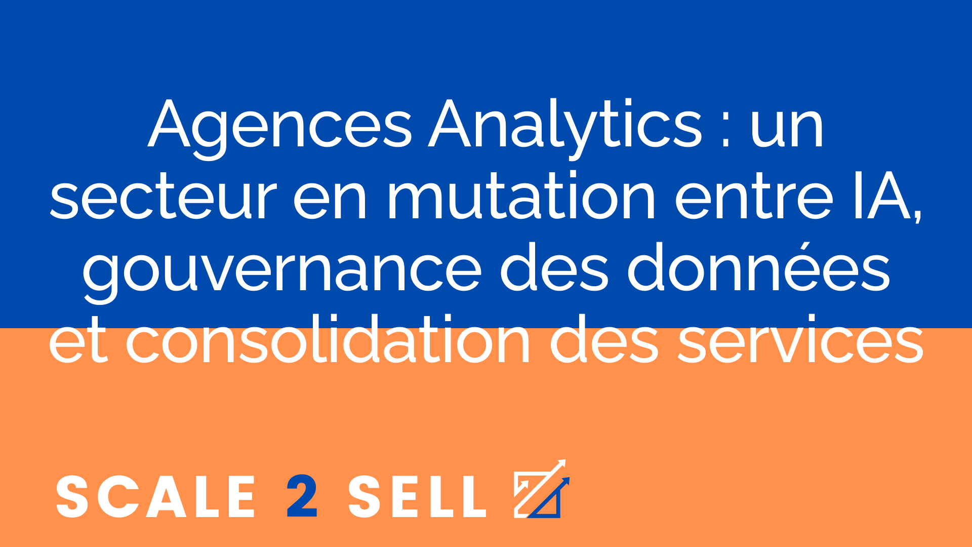 Agences Analytics : un secteur en mutation entre IA, gouvernance des données et consolidation des services