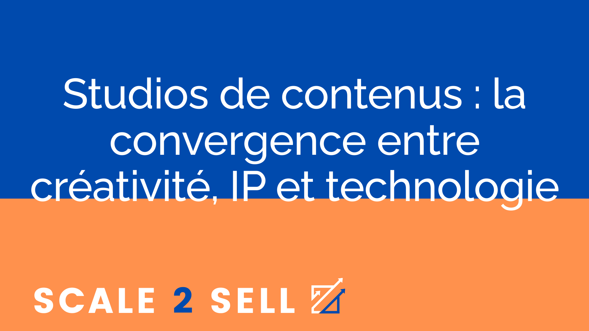 Studios de contenus : la convergence entre créativité, IP et technologie