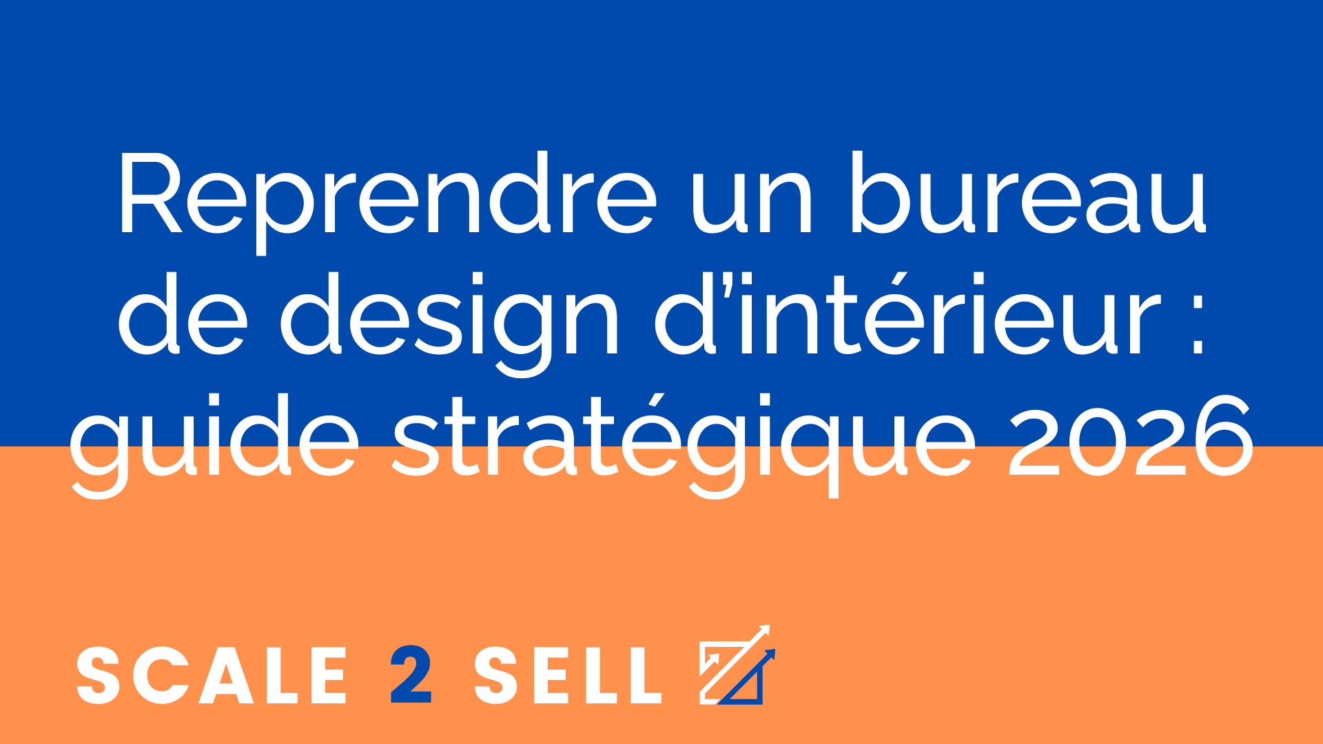 Reprendre un bureau de design d’intérieur : guide stratégique 2026