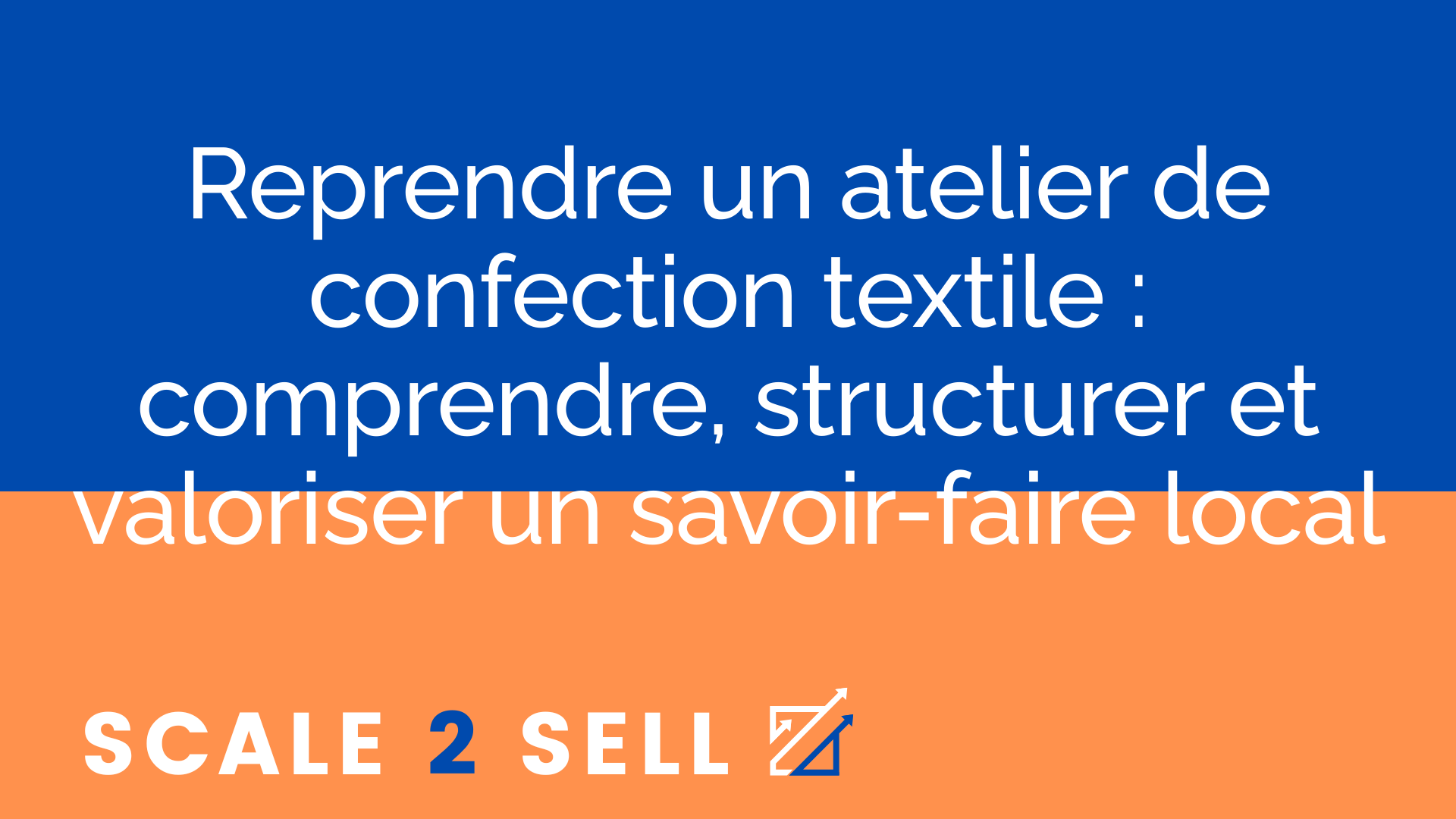 Reprendre un atelier de confection textile : comprendre, structurer et valoriser un savoir-faire local
