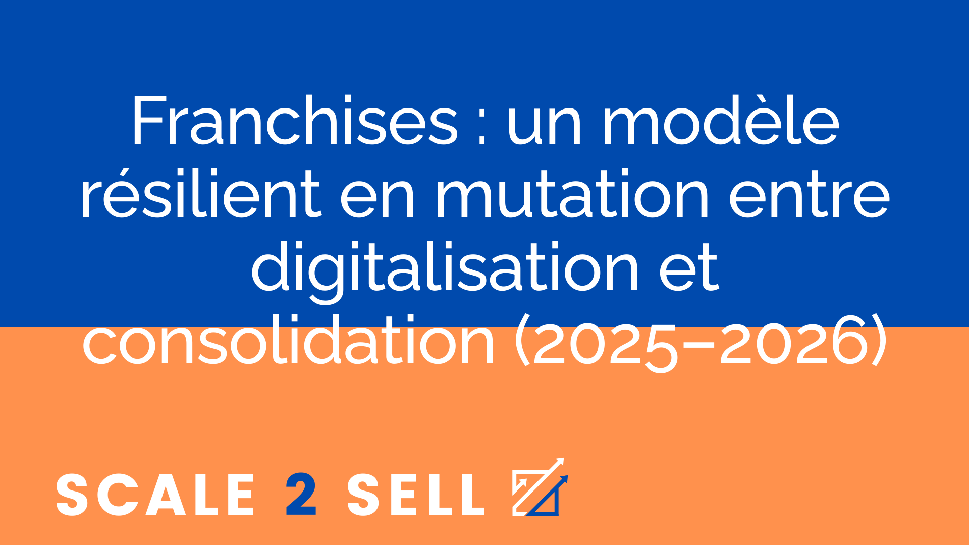 Franchises : un modèle résilient en mutation entre digitalisation et consolidation (2025–2026)