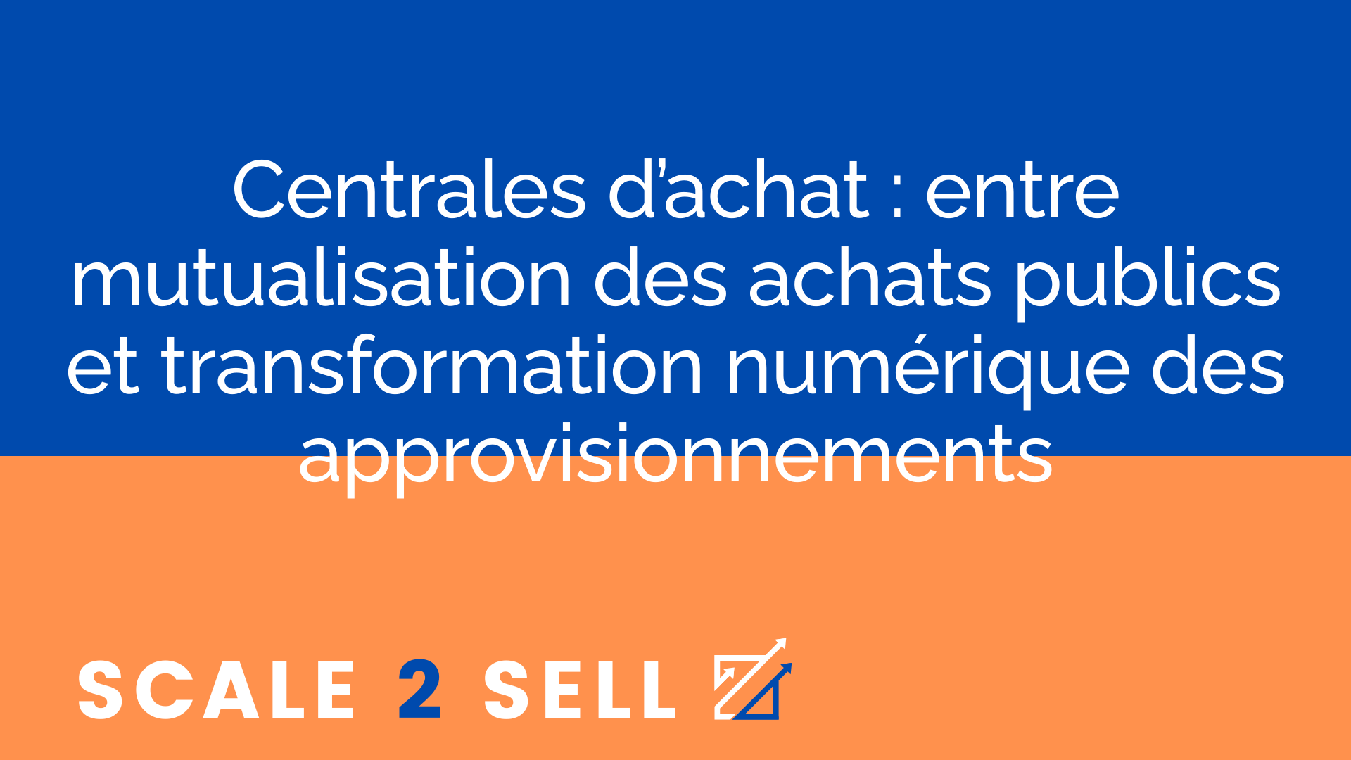 Centrales d’achat : entre mutualisation des achats publics et transformation numérique des approvisionnements