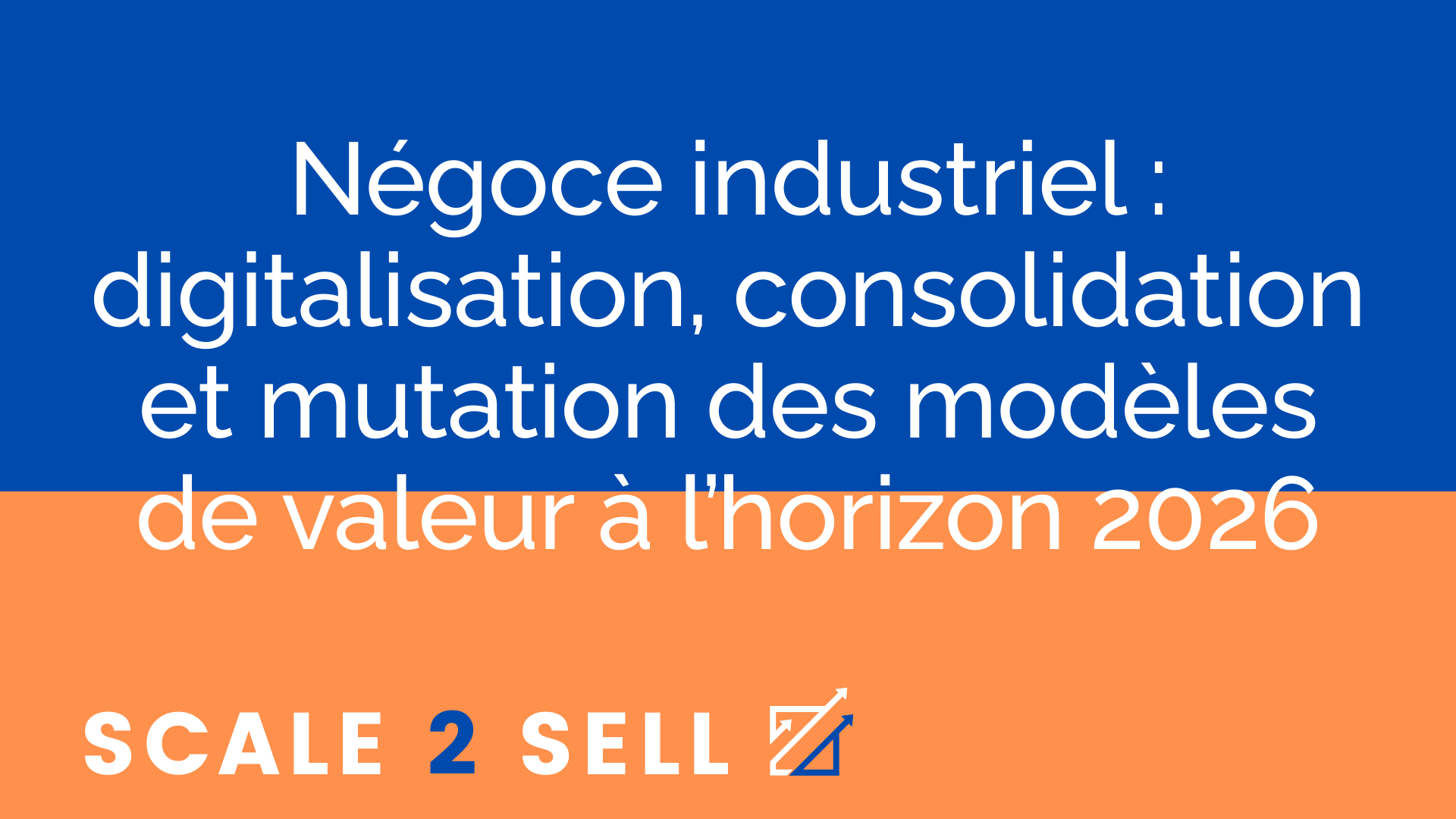 Négoce industriel : digitalisation, consolidation et mutation des modèles de valeur à l’horizon 2026