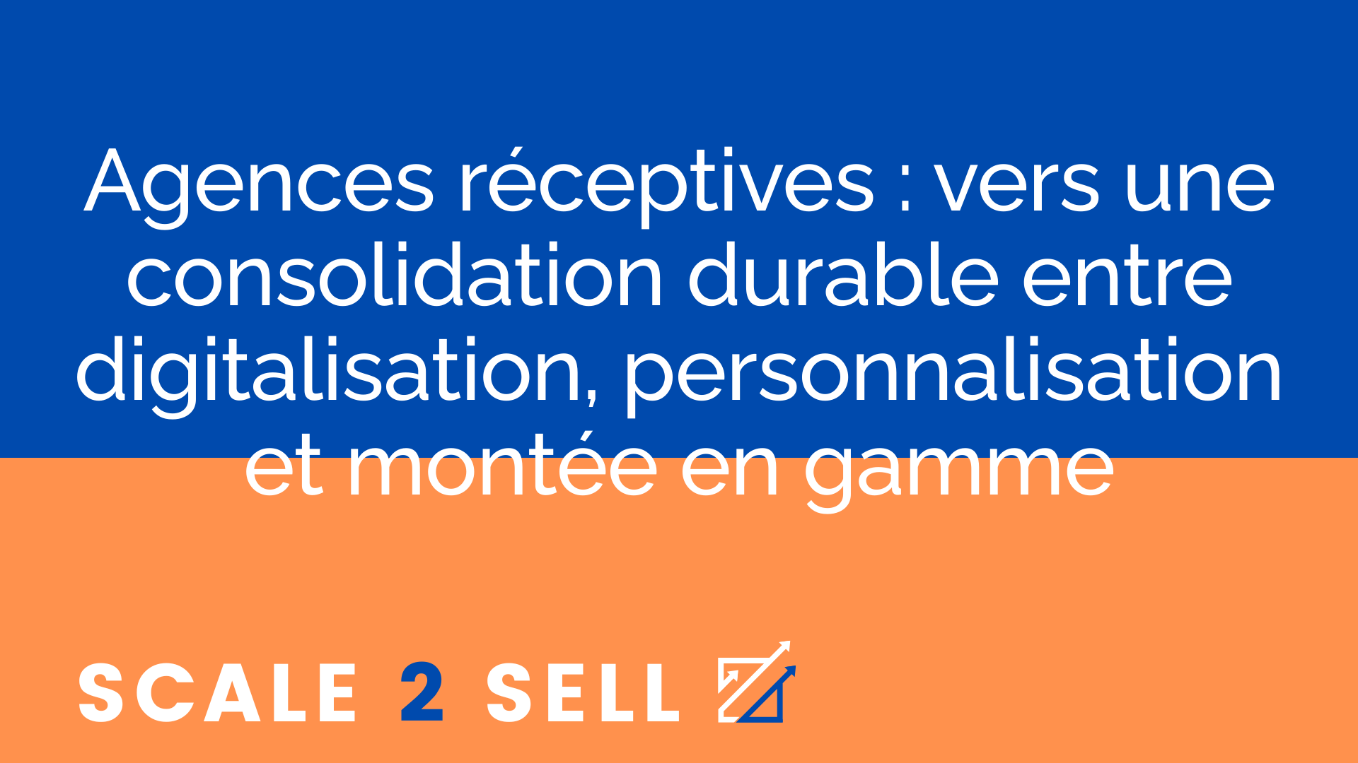 Agences réceptives : vers une consolidation durable entre digitalisation, personnalisation et montée en gamme