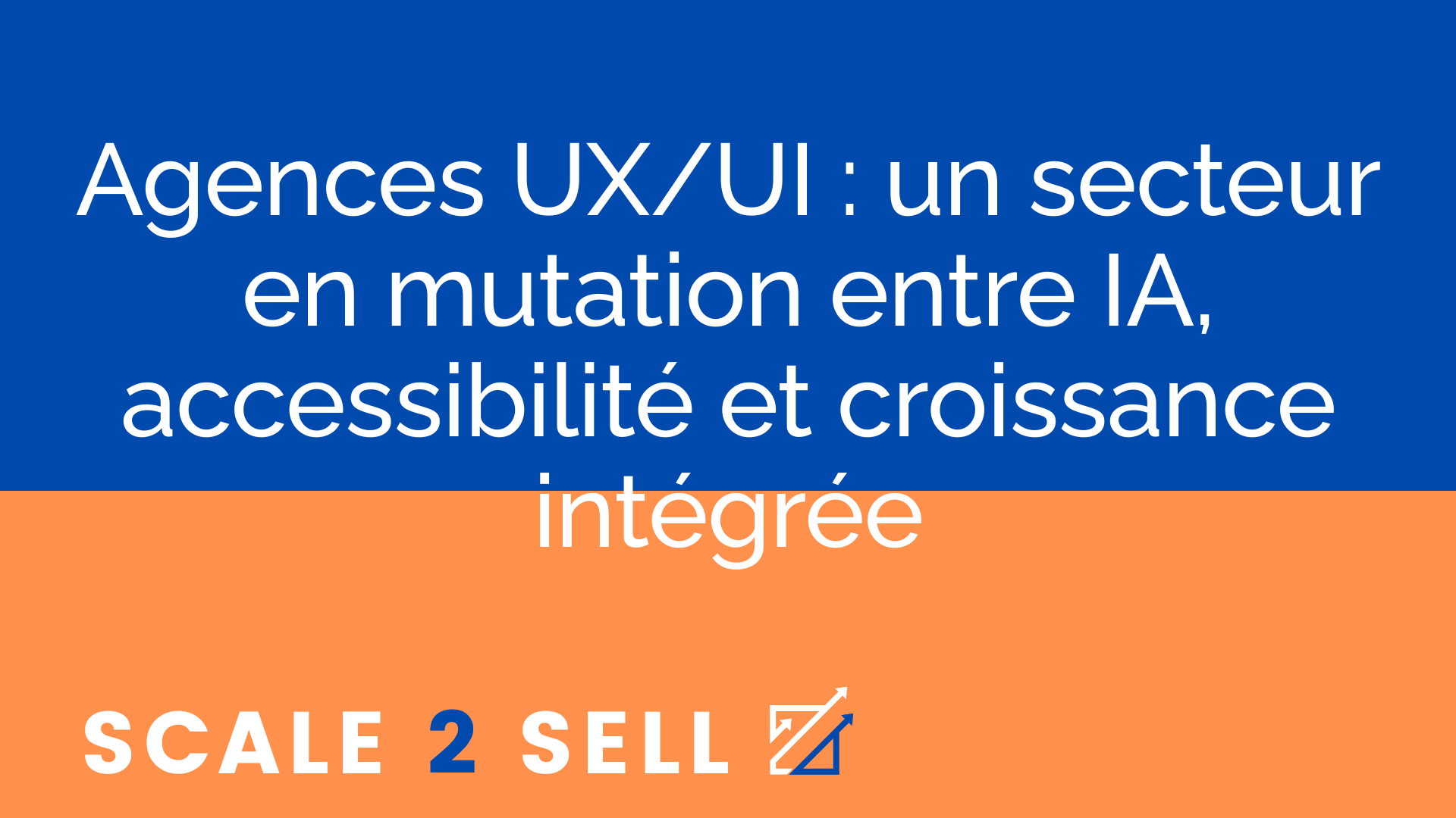Agences UX/UI : un secteur en mutation entre IA, accessibilité et croissance intégrée