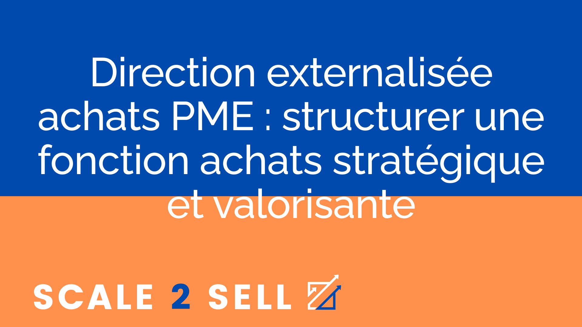 Direction externalisée achats PME : structurer une fonction achats stratégique et valorisante