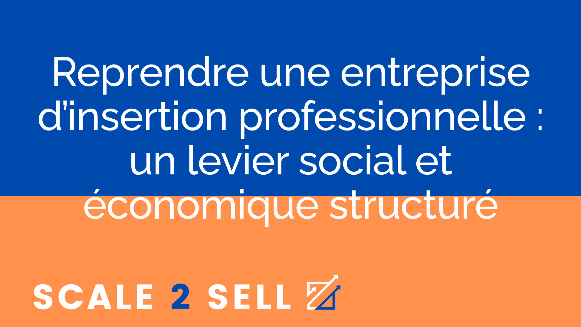 Reprendre une entreprise d’insertion professionnelle : un levier social et économique structuré