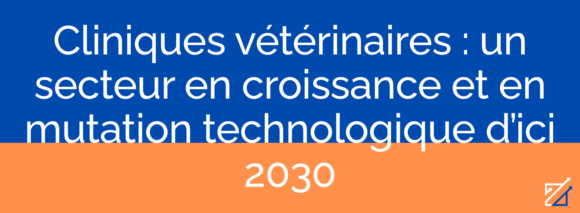 Cliniques vétérinaires : un secteur en croissance et en mutation technologique d’ici 2030