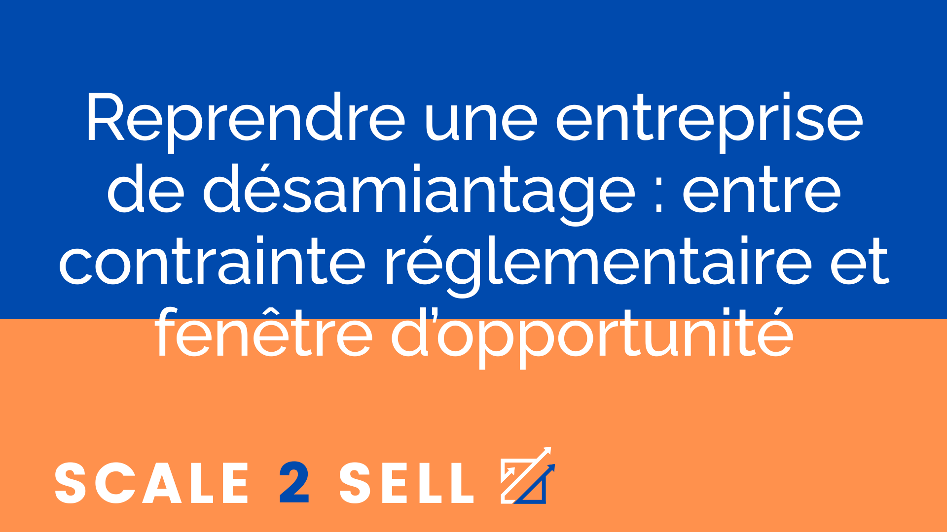 Reprendre une entreprise de désamiantage : entre contrainte réglementaire et fenêtre d’opportunité