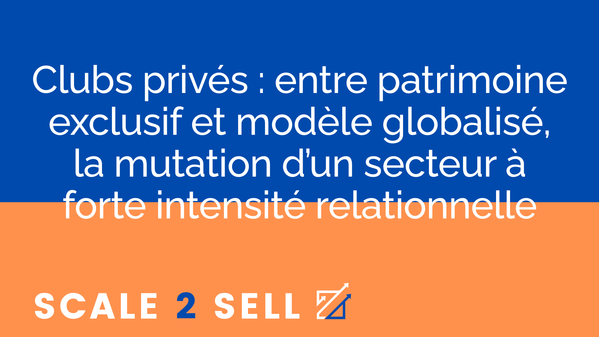 Clubs privés : entre patrimoine exclusif et modèle globalisé, la mutation d’un secteur à forte intensité relationnelle