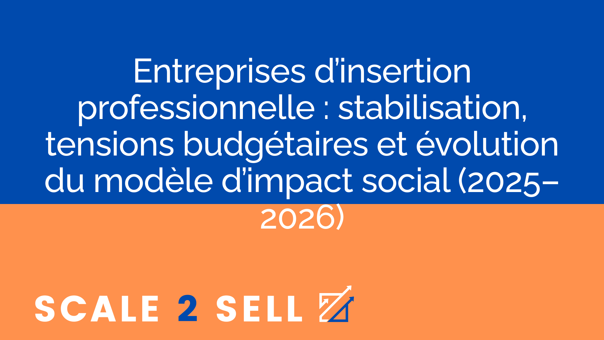Entreprises d’insertion professionnelle : stabilisation, tensions budgétaires et évolution du modèle d’impact social (2025–2026)
