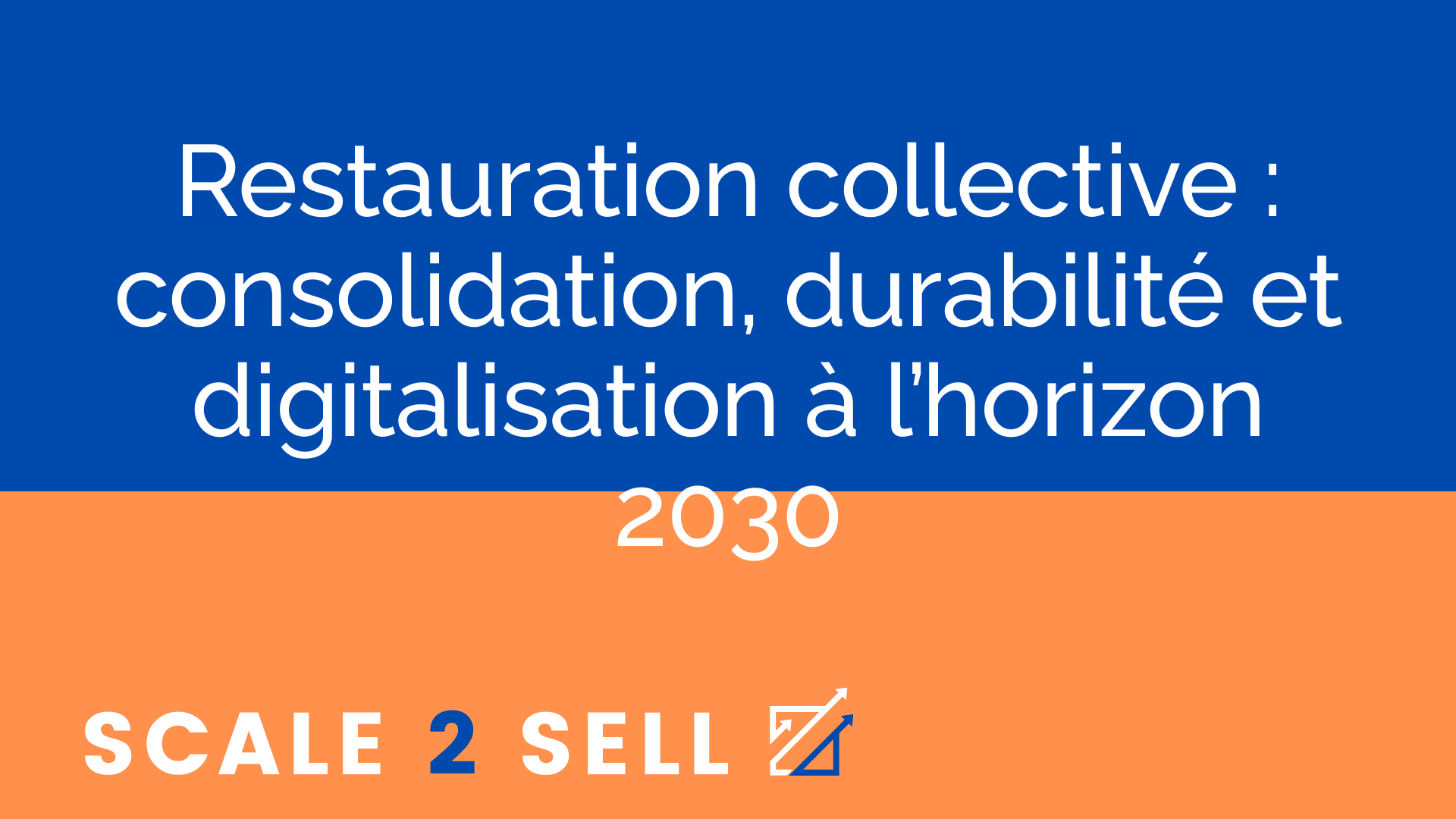 Restauration collective : consolidation, durabilité et digitalisation à l’horizon 2030