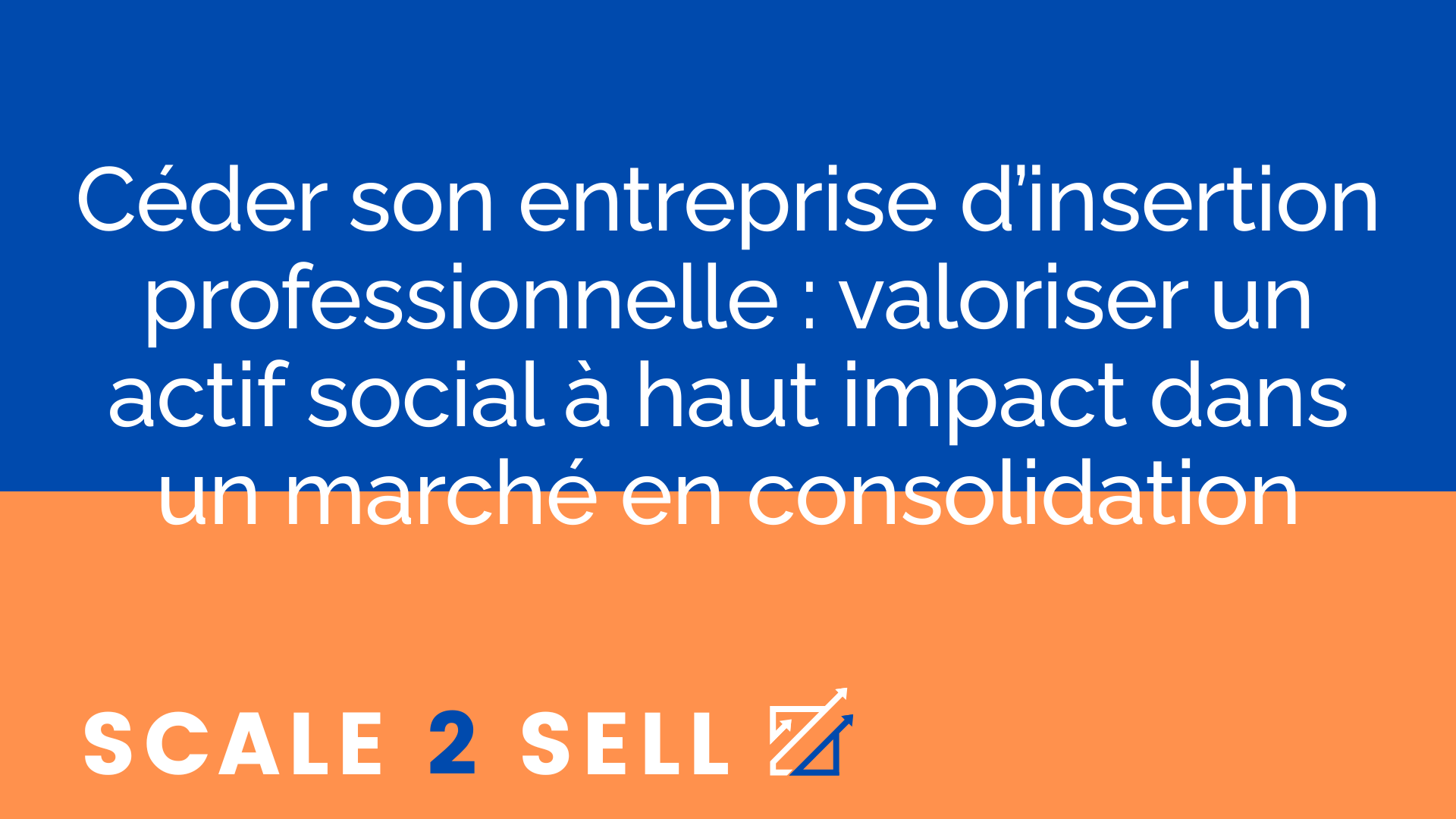 Céder son entreprise d’insertion professionnelle : valoriser un actif social à haut impact dans un marché en consolidation