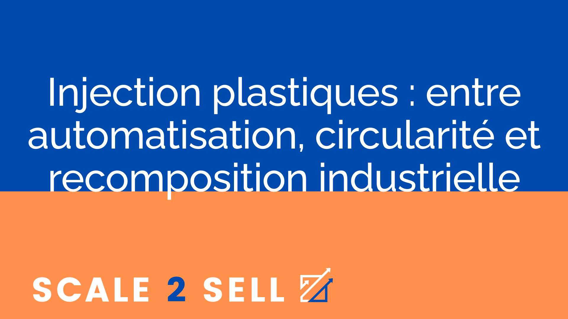 Injection plastiques : entre automatisation, circularité et recomposition industrielle