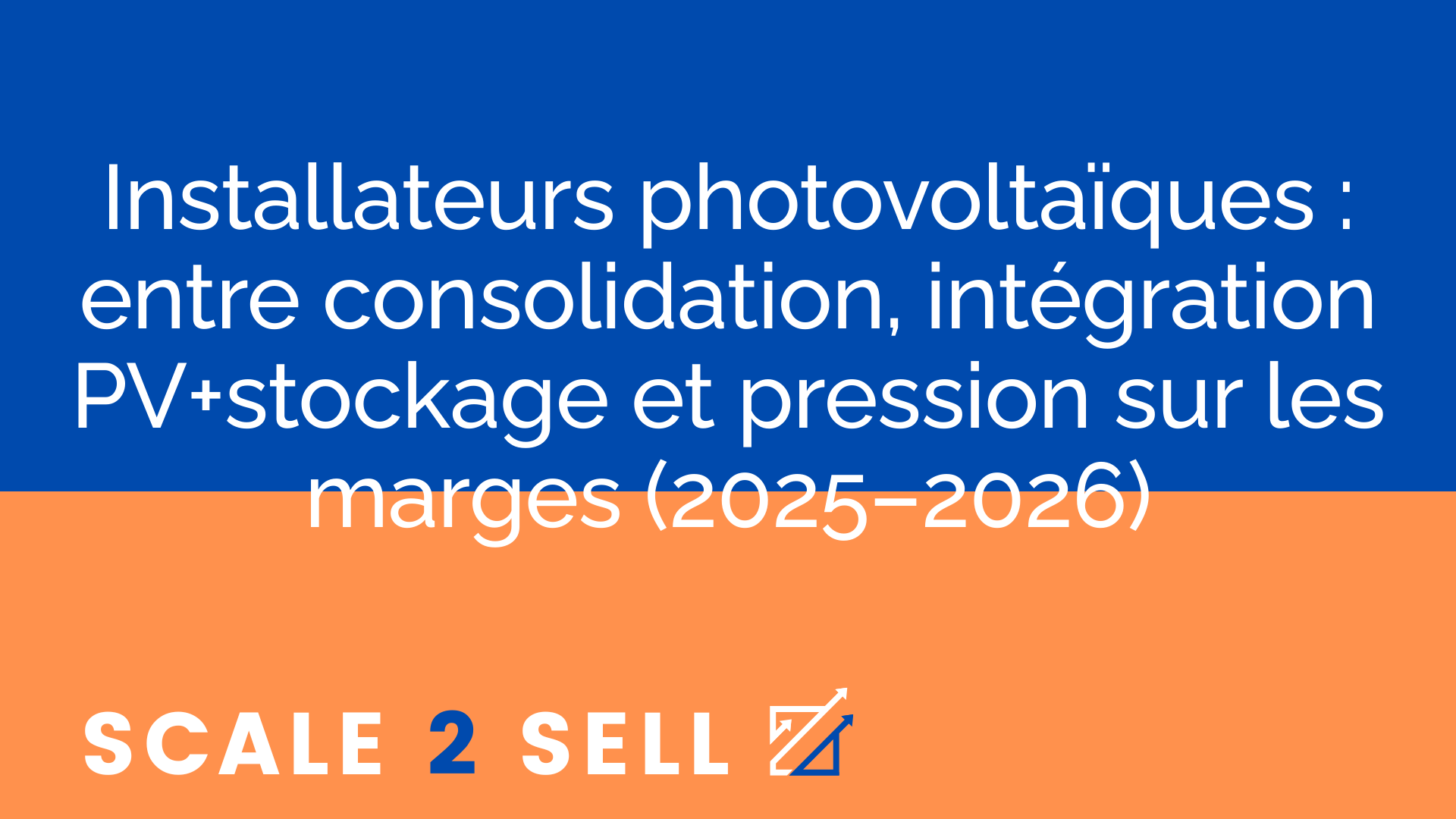 Installateurs photovoltaïques : entre consolidation, intégration PV+stockage et pression sur les marges (2025–2026)